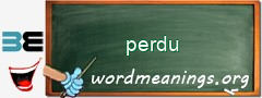 WordMeaning blackboard for perdu